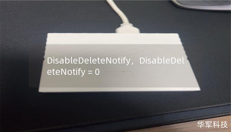 DisableDeleteNotify，DisableDeleteNotify = 0